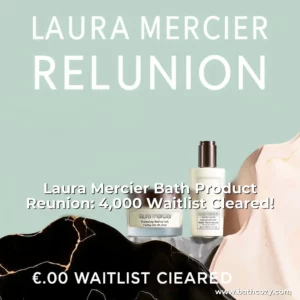 Artistic representation for Laura Mercier Bath Product Reunion: 4,000 Waitlist Cleared!