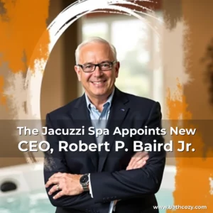 Artistic representation for The Jacuzzi Spa Appoints New CEO, Robert P. Baird Jr.