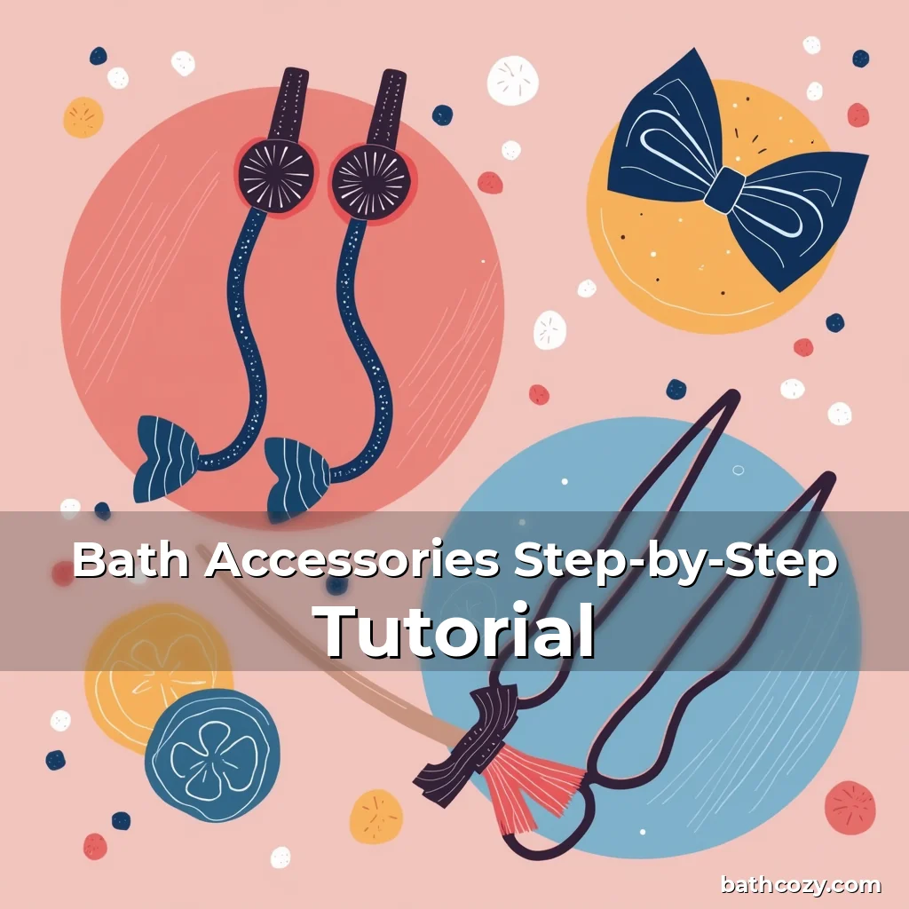 Artistic representation for Bath Accessories Step-by-Step Tutorial