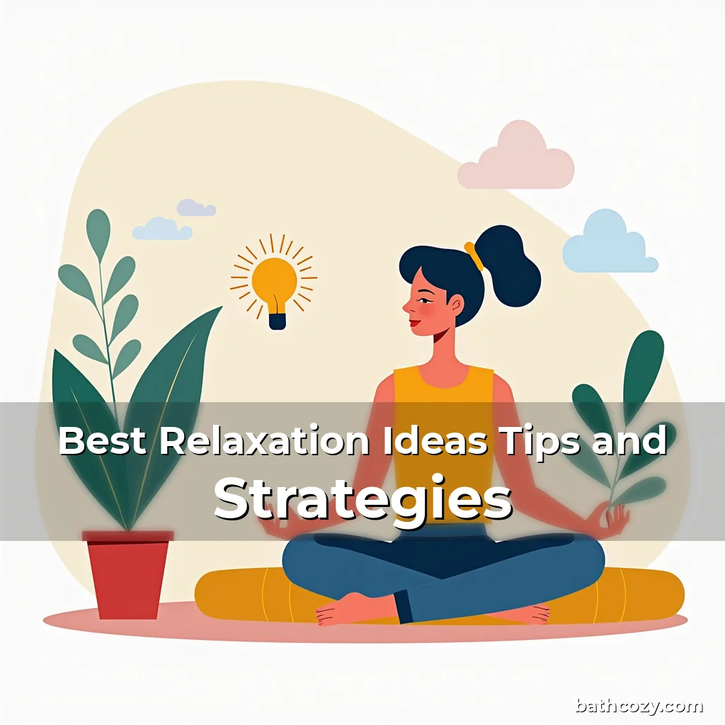 Artistic representation for Best Relaxation Ideas Tips and Strategies