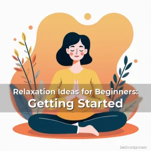 Artistic representation for Relaxation Ideas for Beginners: Getting Started