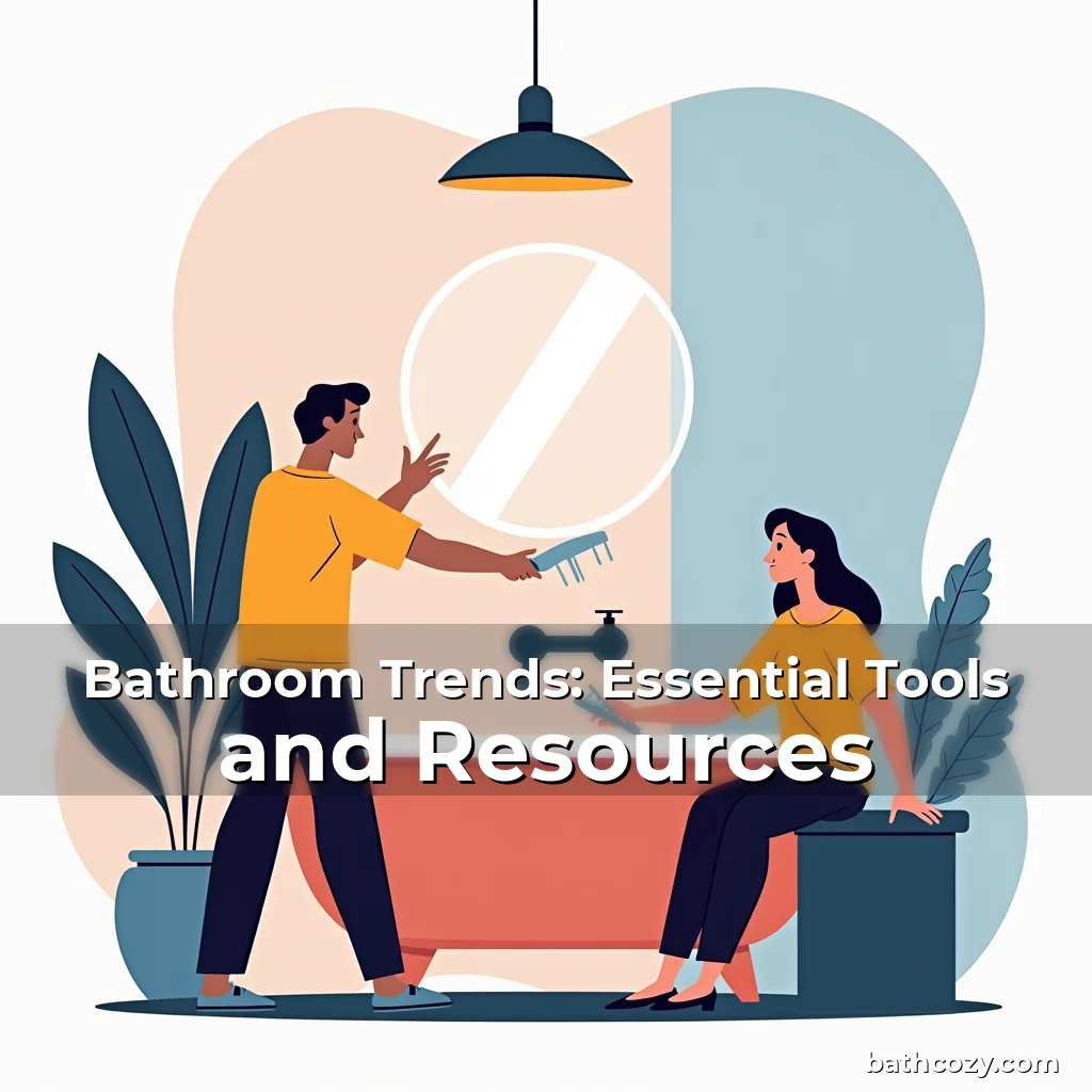 Artistic representation for Bathroom Trends: Essential Tools and Resources