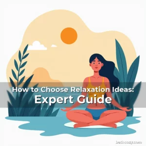 Artistic representation for How to Choose Relaxation Ideas: Expert Guide