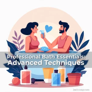 Artistic representation for Professional Bath Essentials: Advanced Techniques