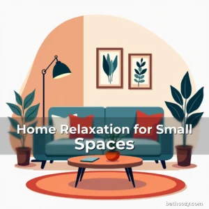 Artistic representation for Home Relaxation for Small Spaces