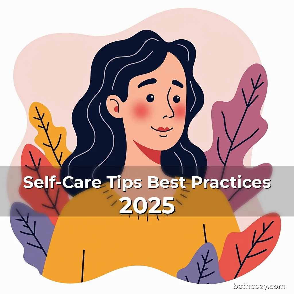 Artistic representation for Self-Care Tips Best Practices 2025