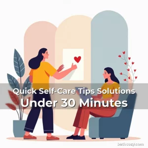 Artistic representation for Quick Self-Care Tips Solutions Under 30 Minutes