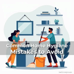 Artistic representation for Common Home Hygiene Mistakes to Avoid