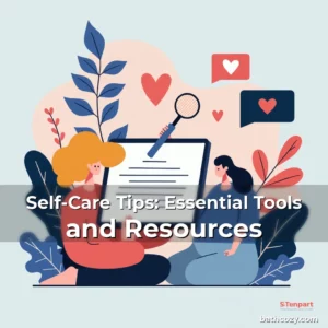 Artistic representation for Self-Care Tips: Essential Tools and Resources