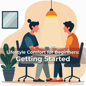 Artistic representation for Lifestyle Comfort for Beginners: Getting Started
