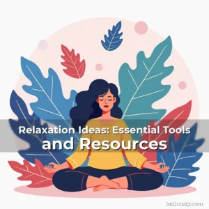 Artistic representation for Relaxation Ideas: Essential Tools and Resources