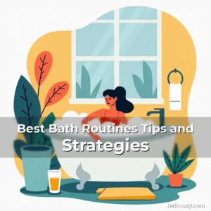 Artistic representation for Best Bath Routines Tips and Strategies