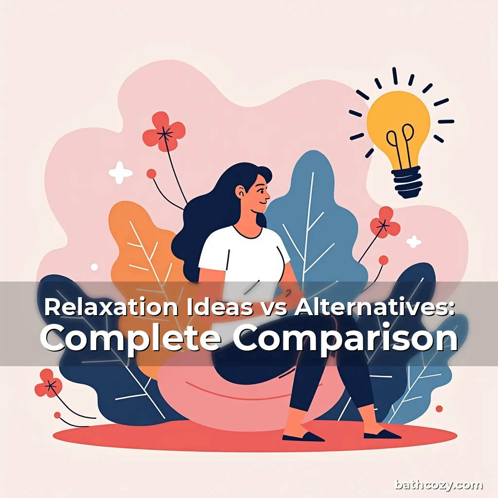 Artistic representation for Relaxation Ideas vs Alternatives: Complete Comparison