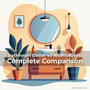 Artistic representation for Bathroom Decor vs Alternatives: Complete Comparison