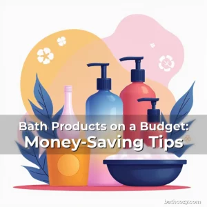 Artistic representation for Bath Products on a Budget: Money-Saving Tips