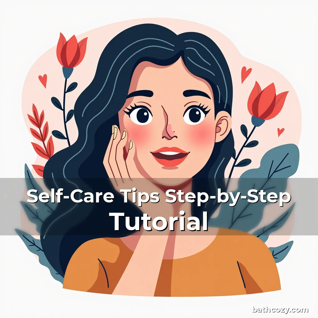 Artistic representation for Self-Care Tips Step-by-Step Tutorial