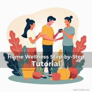 Artistic representation for Home Wellness Step-by-Step Tutorial